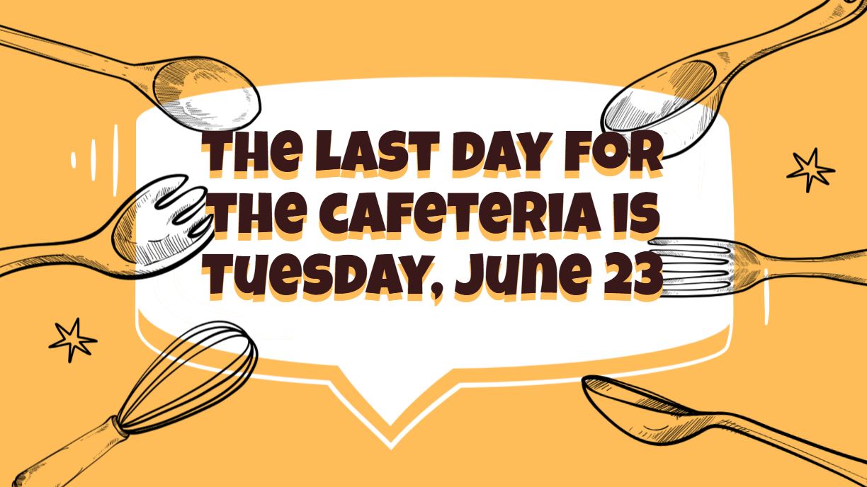 Last day for Cafeteria