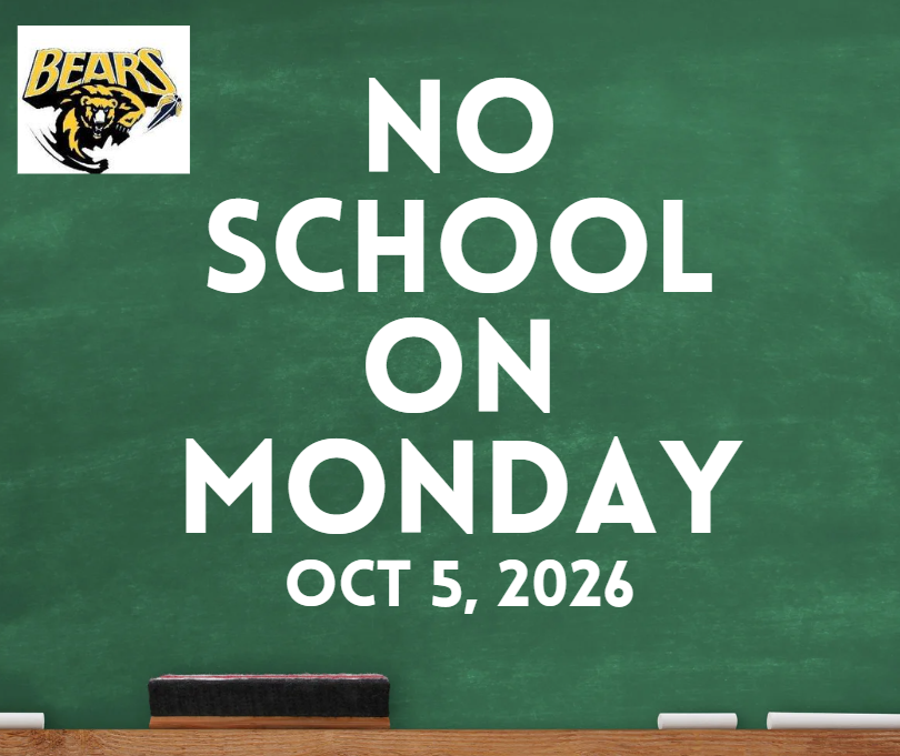 Reminder: NO SCHOOL ON MONDAY, Oct 5. 